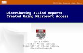OCLC Online Computer Library Center Distributing ILLiad Reports Created Using Microsoft Access David Larsen Head of Access Services University of Chicago.