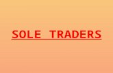 SOLE TRADERS. Learning Objectives To understand what a sole trader is (E) To analyse the advantages and disadvantages of setting up a sole trader business.