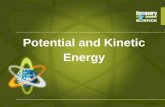 Potential and Kinetic Energy. Energy Energy = the ability to do work, or move an object from one position to another Two categories— kinetic energy and.