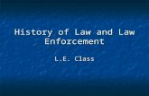 History of Law and Law Enforcement L.E. Class. Cave Dwellers Tribes or clans Tribes or clans Customs and traditions Customs and traditions Chieftains.
