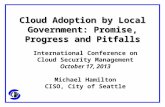 Cloud Adoption by Local Government: Promise, Progress and Pitfalls International Conference on Cloud Security Management October 17, 2013 Michael Hamilton.