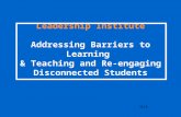 UCLA Leadership Institute Addressing Barriers to Learning & Teaching and Re-engaging Disconnected Students.