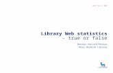 Library web statistics MnCn, Oct 9, 2007 Library Web statistics – true or false Morten Christoffersen Novo Nordisk Library.