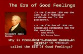 In the Election 1816 was the last time a Federalist candidate ran for the presidency. In the Election 1816 was the last time a Federalist candidate ran.