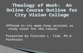 Offered in six week-long sessions as study notes for the course. Presented by Fletcher L. Tink, Ph.D Professor.