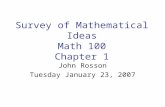 Survey of Mathematical Ideas Math 100 Chapter 1 John Rosson Tuesday January 23, 2007.