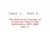 Topic 1. Part 6. The Political-Economy of Financial Panics and Bankruptcy 1837-1860 Part 1.