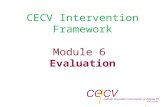 CECV Intervention Framework Module 6 Evaluation. Purpose of this Module As a result of participating in this module, you will: Evaluate the effectiveness.