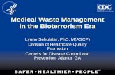 Medical Waste Management in the Bioterrorism Era Lynne Sehulster, PhD, M(ASCP) Division of Healthcare Quality Promotion Centers for Disease Control and.