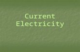 Current Electricity. The movement of electric charge from one place to another. The movement of electric charge from one place to another.