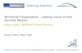 Territorial Cooperation – adding value to the Danube Region Ivana Lazic, INTERACT Point Vienna 9 July 2010 | Novi Sad.