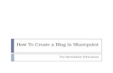 How To Create a Blog in Sharepoint For Secondary Educators.