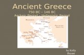 Ancient Greece 750 BC – 146 BC Archaic Period – Hellenistic Period by Kelly Bryant.