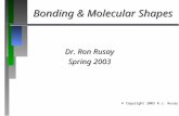 Bonding & Molecular Shapes Dr. Ron Rusay Spring 2003 © Copyright 2003 R.J. Rusay.