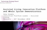 Driving Innovation Assisted Living Innovation Platform and Whole System Demonstrators Mike Biddle Innovation Platform Leader – Assisted Living Brussels.
