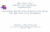 New York City Health and Hospitals Corporation: Providing Health Care Quality and Value for New York City Residents Anne-Marie J. Audet, MD, MSc, FACP.