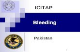 1 Bleeding Pakistan ICITAP. 2 Learning Objectives Identify different types of bleeding Identify different types of wounds Learn First Aid steps to control.