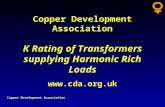 Copper Development Association K Rating of Transformers supplying Harmonic Rich Loads .