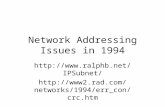 Network Addressing Issues in 1994 http://www.ralphb.net/IPSubnet/ http://www2.rad.com/networks/19 94/err_con/crc.htm.