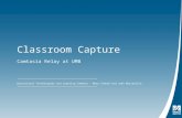 Classroom Capture Camtasia Relay at UMB Educational Technologies and Learning Commons - Mary Simone and John Mazzarella.