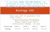 Must pass EOC to graduate from high school Performance Level Descriptors Basic, Proficient, or Advanced To pass, need a level 3 or 4 Scale scores (below)