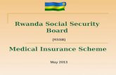 Rwanda Social Security Board (RSSB) Medical Insurance Scheme May 2013.