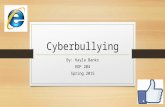 Cyberbullying By: Kayla Banks EDF 204 Spring 2015.
