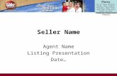 Seller Name Agent Name Listing Presentation Date… Insert Photo Go to View, Master, Slide, then Insert, Picture, from File, and then find your photo on.