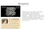 Arsenic “Because of its sinister, homicidal uses, arsenic became world-renowned as the ‘inheritance powder,’” “What made arsenic such a good homicidal.