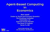 Agent-Based Computing in Economics Rob Axtell Center on Social and Economic Dynamics The Brookings Institution Washington, DC External Faculty Member The.