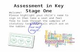 Assessment in Key Stage One Welcome! Please highlight your child’s name to sign in then take a seat and feel free to look through the samples of statutory.