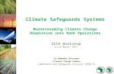Climate Safeguards Systems Mainstreaming Climate Change Adaptation into Bank Operations Al-Hamndou Dorsouma Climate Change Expert Compliance and Safeguards.