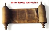 Who Wrote Genesis?. Sources for the Bible The original manuscripts from which the First Testament or Old Testament Bible is translated into English come.