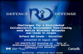 Defence R&D Canada R et D pour la défense Canada UNCLASSIFIED – APPROVED FOR PUBLIC RELEASE Challenges for a Distributed Collaborative Environment Functioning.