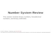 1 © 2014 B. Wilkinson Modification date: Dec 29, 2014 Number System Review This section reviews binary numbers, hexadecimal numbers, and binary arithmetic.