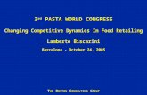 3 rd PASTA WORLD CONGRESS Changing Competitive Dynamics In Food Retailing Lamberto Biscarini Barcelona - October 24, 2005 T HE B OSTON C ONSULTING G ROUP.