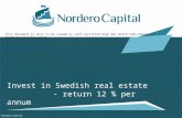 Invest in Swedish real estate - return 12 % per annum © Nordero Capital This document is only to be viewed by self-certified High Net Worth Individuals.