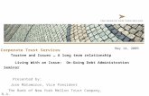 Trustee and Issuer … A long term relationship Living With an Issue: On-Going Debt Administration Seminar Presented by: Jose Matamoros, Vice President The.