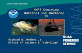 NMFS Overview National SSC Workshop - IV Richard D. Methot Jr. Office of Science & Technology 1.