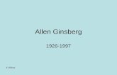 K Wilkes Allen Ginsberg 1926-1997. K Wilkes Outline: Ginsberg - background, ideology, influences, context etc. Beat movement – influences, jazz etc. Ginsberg’s.
