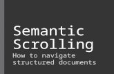 Semantic Scrolling How to navigate structured documents.