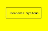 Economic Systems. Human wants are unlimited, but resources are not.
