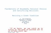 Foundations of Boundedly Rational Choices and Satisficing Decisions Reviving a Simon Tradition K. Vela Velupillai Department of Economics University of.