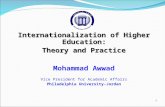 11. Internationalization of Higher Education: Theory and Practice Mohammad Awwad Vice President for Academic Affairs Philadelphia University-Jordan.