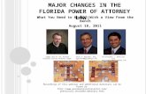 M AJOR C HANGES IN THE F LORIDA P OWER OF A TTORNEY L AW : Alan S. Gassman, Esq. agassman@gassmanpa.com Recordings of this webinar and additional materials.