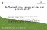 Inflammation, aggression and personality Sara Bromander 1,3,Rolf Anckarsäter 2, Marianne Kristiansson 3, Thomas Nilsson 1,Kaj Blennow 1, Henrik Zetterberg.