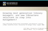 Growing next generation library managers: are new librarians reluctant to step into management? IFLA Continuing Professional Development and Workplace.