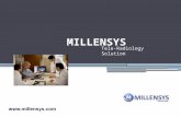 MILLENSYS Tele-Radiology Solution Introduction Workflow/ Components Communication / Optimization Millensys Teleradiology Features Failure and restore.