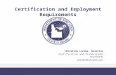 Certification and Employment Requirements Christina Linder, Director Certification and Professional Standards cplinder@sde.idaho.gov.