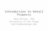 Introduction to Retail Property Norm Miller, PhD University of San Diego nmiller@sandiego.edu.